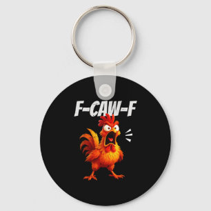 Funny Chicken Quote Rooster Humor Saying Men Women Keychain