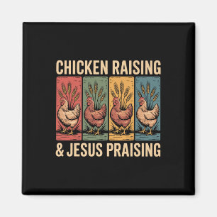 Funny Chicken Raising &amp; Jesus Praising Humour  Magnet