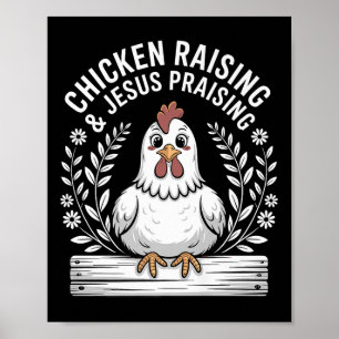 Funny Chicken Raising &amp; Jesus Praising Humour  Poster