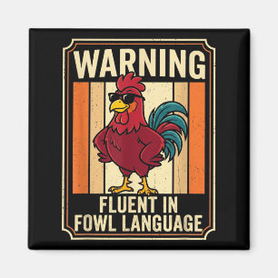 Funny Chicken Rooster Humor Warning Fluent In Fowl Magnet