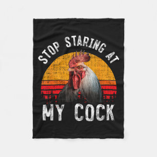 Funny Chicken Rooster Stop Staring At My Gift  Fleece Blanket