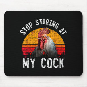 Funny Chicken Rooster Stop Staring At My Gift  Mouse Pad