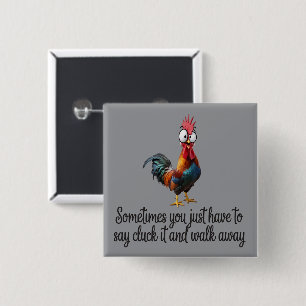 Funny Chicken Sometimes You Just Have To Say Cluck 2 Inch Square Button