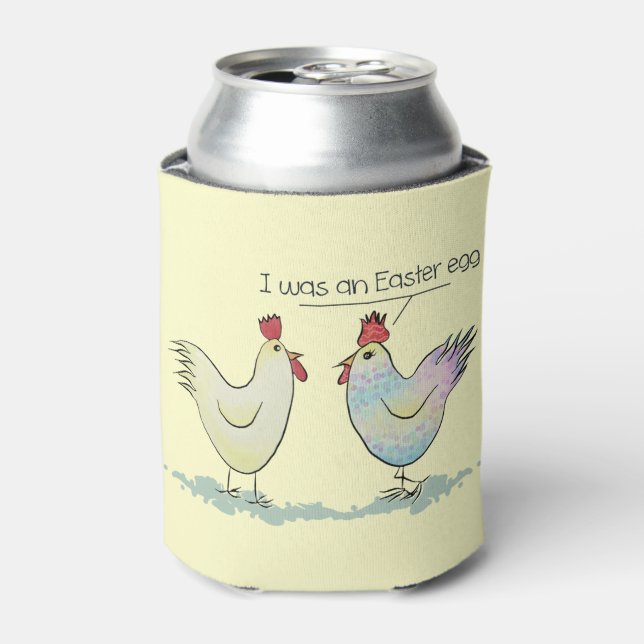 Funny Chicken was an Easter Egg Can Cooler (Can Front)
