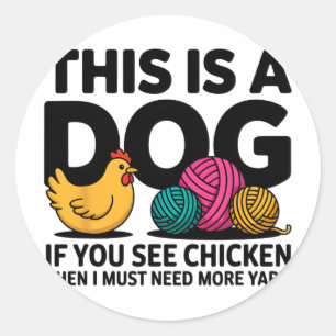 Funny Chicken Yarn Humour Tee Classic Round Sticker
