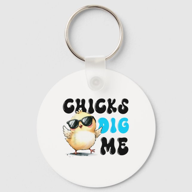 Funny Chicks Dig Me Easter Happy Easter 1  Keychain (Front)