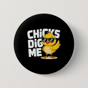 Funny Chicks Dig Me Easter Happy Easter 2 Inch Round Button