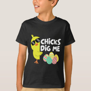 Funny Chicks Dig Me Easter Happy Easter Kids Famil T-Shirt