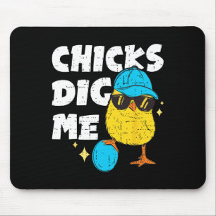 Funny Chicks Dig Me For Men Boys Kids Toddlers Hap Mouse Pad