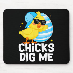 Funny Chicks Dig Me For Men Boys Kids Toddlers Hap Mouse Pad
