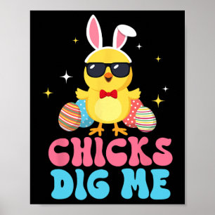 Funny Chicks Dig Me For Men Boys Kids Toddlers Hap Poster