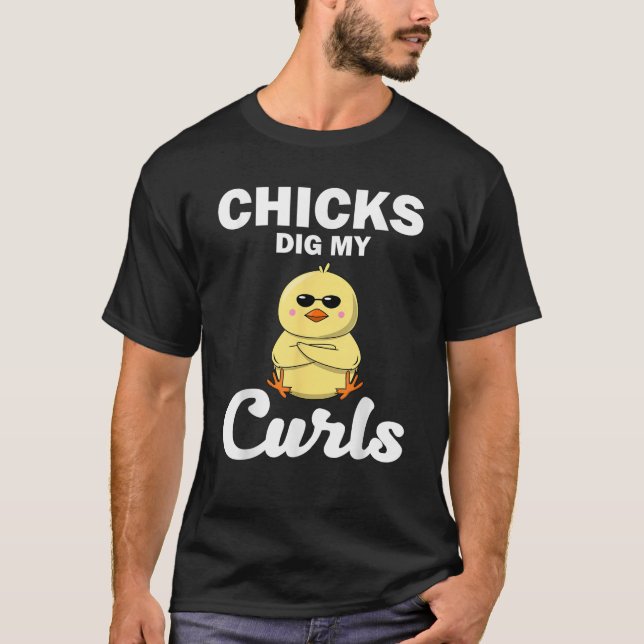 Funny Chicks Dig My Curls Gift For Toddlers Curly  T-Shirt (Front)