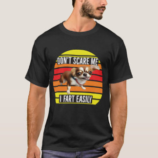 Funny Chihuahua Dog Shirt - Don’t Scare Me I Fart 
