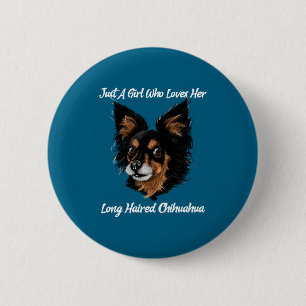 Funny Chihuahua Just A Girl  2 Inch Round Button