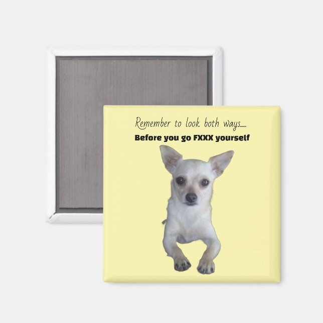 FUNNY CHIHUAHUA  MAGNET (Front/Back)
