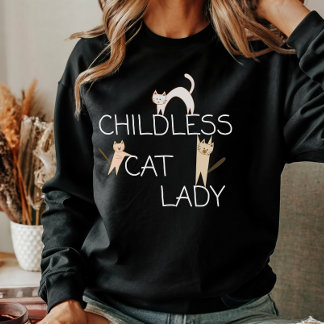 Funny Childless Cat Lady Womens Sweatshirt