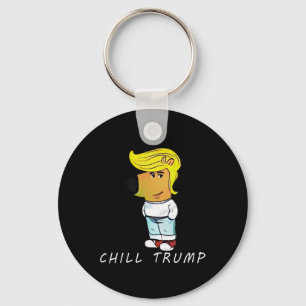 Funny Chill Trump Meme Men Women Teen Keychain