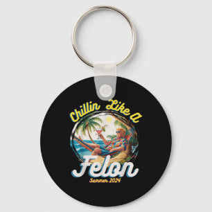 Funny Chillin Like A Felon Summer 2024 2024 Trump Keychain