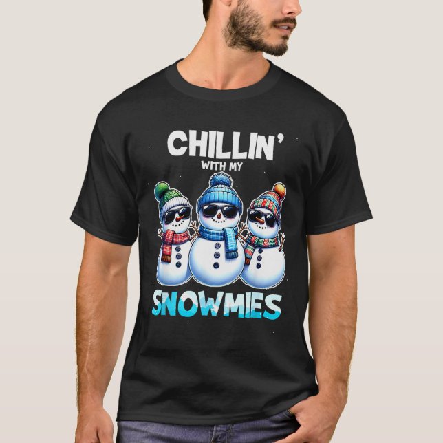 Funny Chillin With My Snowmies Christmas Snowman K T-Shirt (Front)