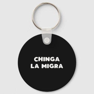 Funny Chinga La Migra Mexican Border Patrol Resist Keychain