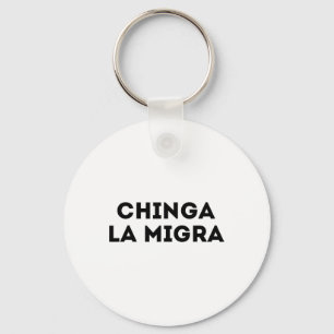 Funny Chinga La Migra Mexican Border Patrol Resist Keychain