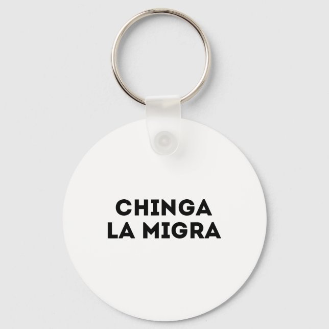 Funny Chinga La Migra Mexican Border Patrol Resist Keychain (Front)
