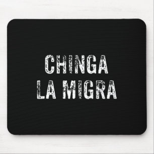 Funny Chinga La Migra Mexican Border Patrol Resist Mouse Pad