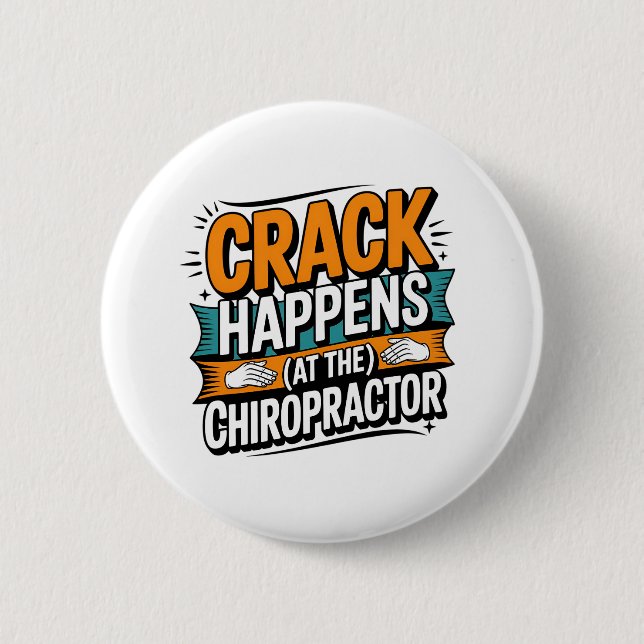 Funny Chiropractic Quote Spine Crack Humour 2 Inch Round Button (Front)