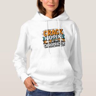 Funny Chiropractic Quote Spine Crack Humour Hoodie