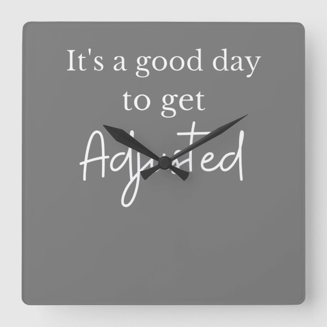 Funny chiropractor it's a good day to get adjusted square wall clock (Front)