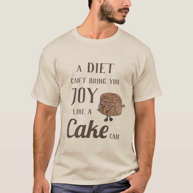 Funny Chocolate Cake Dieting Quote T-Shirt (Front)
