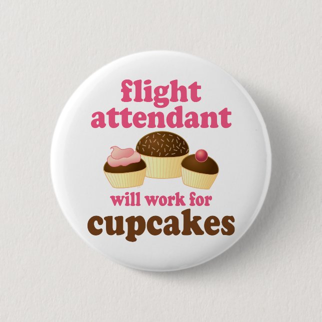 Funny Chocolate Cupcakes Flight Attendant 2 Inch Round Button (Front)