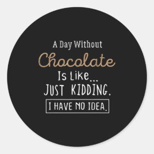 Funny Chocolate Lovers Cute Gift Shirt Classic Round Sticker