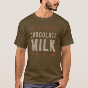Funny Chocolate Milk T-Shirt
