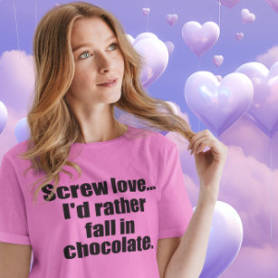Funny chocolate quote T-Shirt