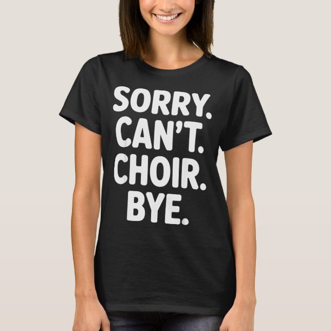 Funny Choir Art For Men Women Choir Director Sing  T-Shirt (Front)