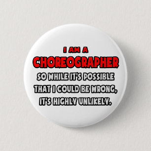 Funny Choreographer .. Highly Unlikely 2 Inch Round Button