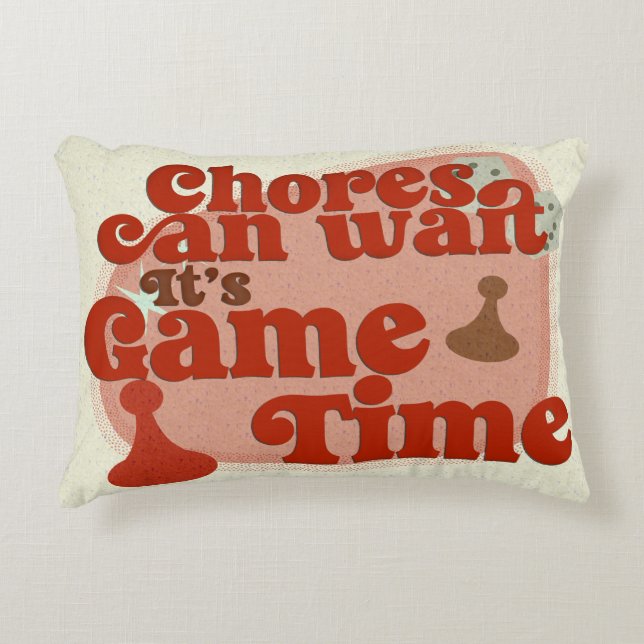 Funny Chores Can Wait Game  Boardgame Life Accent Pillow (Front)