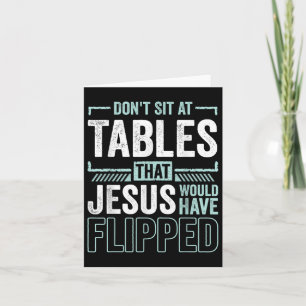 Funny Christian Dont Sit At The Tables Jesus Have Card