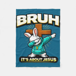 Funny christian easter bunny bruh about jesus fleece blanket
