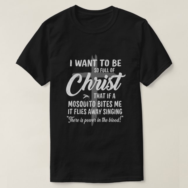 Funny Christian Full Of Christ Mosquito Power In T T-Shirt (Design Front)