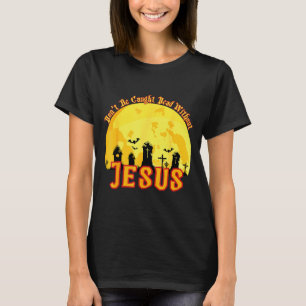 Funny Christian Halloween  T-Shirt