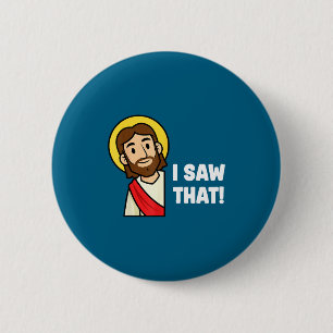 Funny Christian Humor Saying Jesus I Saw That 2 Inch Round Button
