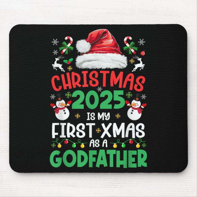 Funny Christmas 2025 Is My First Xmas As A Godfath Mouse Pad (Front)
