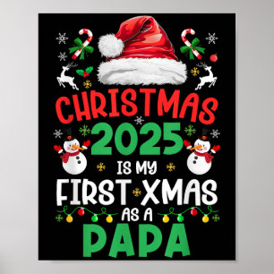 Funny Christmas 2025 Is My First Xmas As A Papa Fa Poster