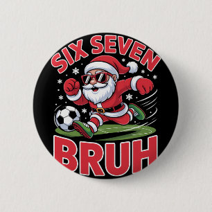 Funny Christmas 67 Meme Bruh Soccer Santa Xmas Paj 2 Inch Round Button