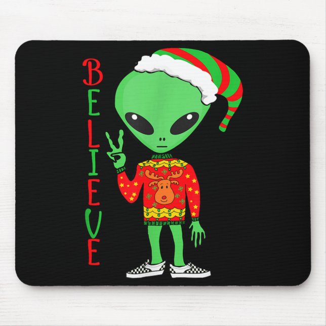 Funny Christmas Alien Ugly Sweater I Believe Santa Mouse Pad (Front)