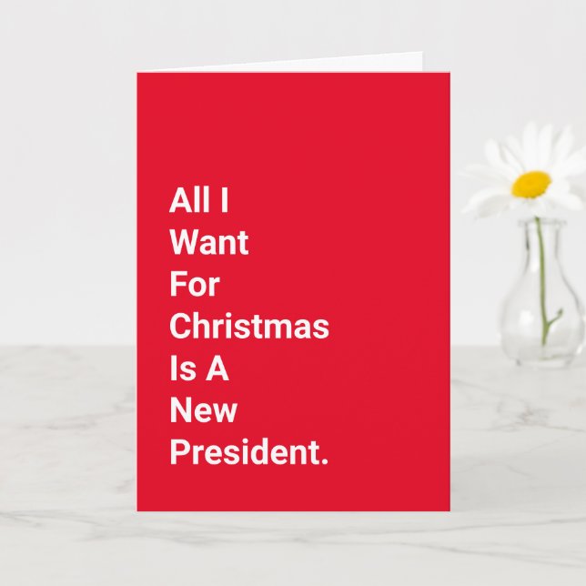 Funny Christmas All I Want Is A New President Card (Small Plant)