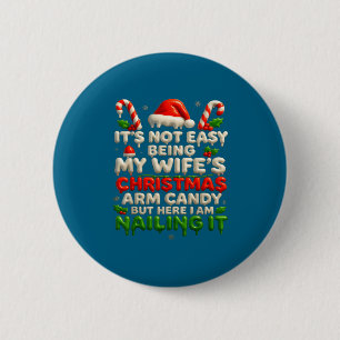 Funny Christmas Arm Candy Husband Holiday Couple H 2 Inch Round Button
