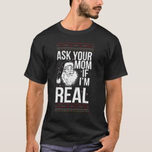 Funny Christmas Bad Santa Face Ask Your Mom If I'm T-Shirt